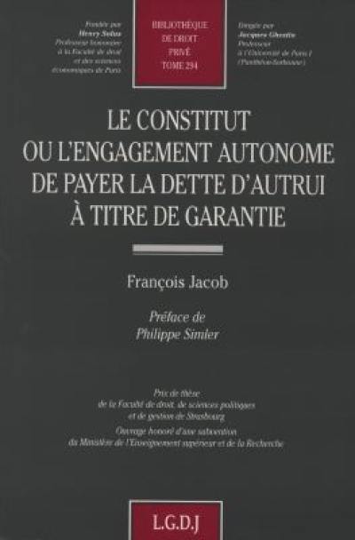 Le constitut ou L'engagement autonome de payer la dette d'autrui à titre de garantie