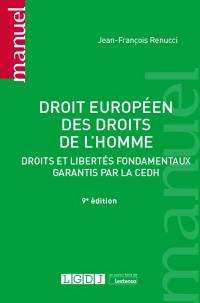 Droit européen des droits de l'homme : droits et libertés fondamentaux garantis par la CEDH