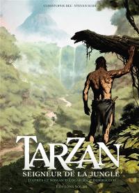 Tarzan. Vol. 1. Tarzan : seigneur de la jungle