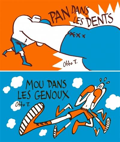 Pan dans les dents. Mou dans les genoux