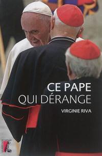 Ce pape qui dérange