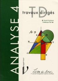 Analyse : travaux dirigés de mathématiques. Vol. 4. premier cycle de l'enseignement supérieur scientifique. Vol. 4