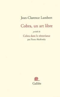 Cobra, un art libre. Cobra dans le rétroviseur