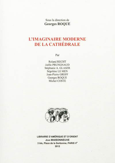 L'imaginaire moderne de la cathédrale