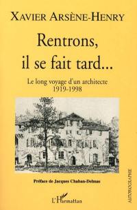 Rentrons, il se fait tard : le long voyage d'un architecte, 1919-1998