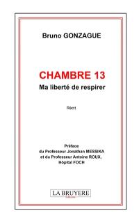 CHAMBRE 13 Ma liberté de respirer