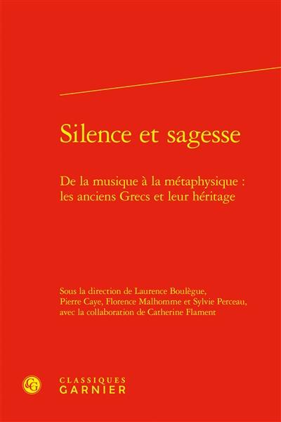 Silence et sagesse : de la musique à la métaphysique : les anciens Grecs et leur héritage