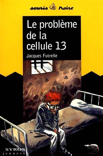 Le problème de la cellule 13