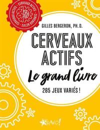 Cerveaux actifs : Le grand livre : 285 jeux variés !