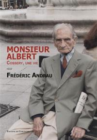 Monsieur Albert : Cossery, une vie