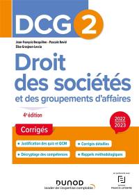 DCG 2, droit des sociétés et des groupements d'affaires : corrigés : 2022-2023