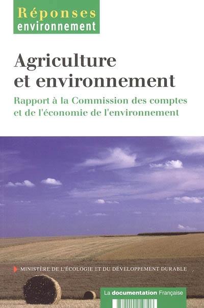 Agriculture et environnement : rapport à la Commission des comptes et de l'économie de l'environnement