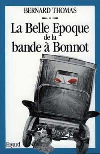 La Belle époque de la bande à Bonnot