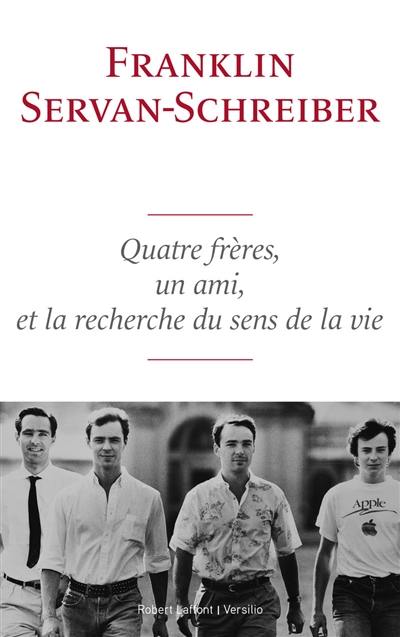 Quatre frères, un ami, et la recherche du sens de la vie