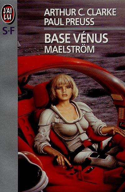 Base Vénus. Vol. 2. Maelström