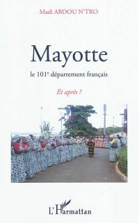 Mayotte, le 101e département français : et après ?