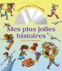 Mes plus jolies histoires à lire ou à écouter ! : livre avec CD audio