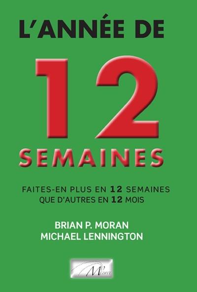 L'année de 12 semaines : faites-en plus en 12 semaines que d'autres en 12 mois