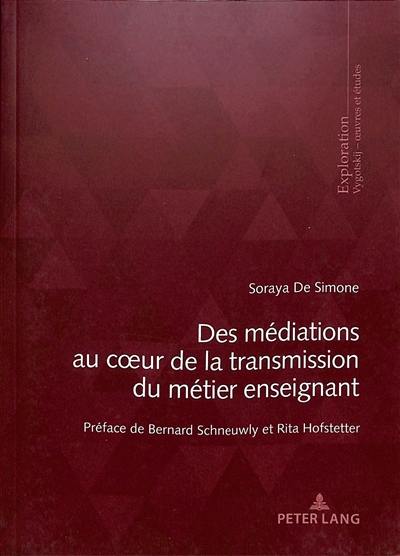 Des médiations au coeur de la transmission du métier enseignant