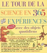 Le tour de la science en 365 expériences avec des objets quotidiens