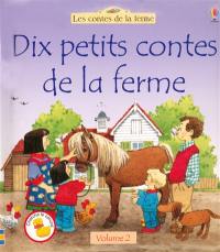 Dix petits contes de la ferme. Vol. 2