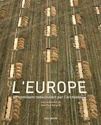 L'Europe, un continent redécouvert par l'archéologie