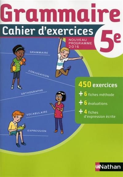 Grammaire 5e : cahier d'exercices : nouveau programme 2016