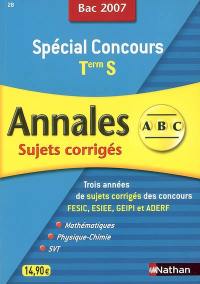 Spécial concours terminale S : sujets corrigés, bac 2007