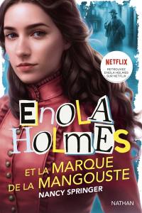 Les enquêtes d'Enola Holmes. Enola Holmes et la marque de la mangouste