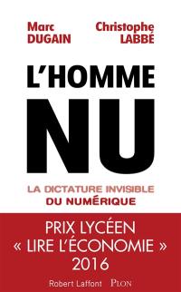 L'homme nu : la dictature invisible du numérique