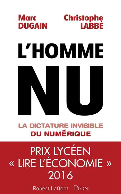 L'homme nu : la dictature invisible du numérique