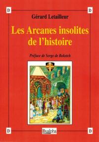 Les arcanes insolites de l'histoire