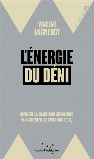 L'énergie du déni : comment la transition énergétique va augmenter les émissions de CO2