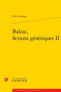 Balzac, fictions génétiques. Vol. 2