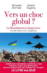 Vers un choc global ? : La mondialisation dangereuse