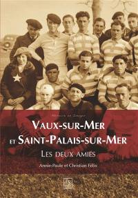 Vaux-sur-Mer et Saint-Palais-sur-Mer : les deux amies