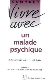 Comment vivre avec un malade psychique : le quotidien avec un adulte psychotique