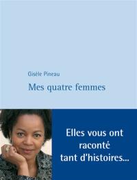 Mes quatre femmes : récit