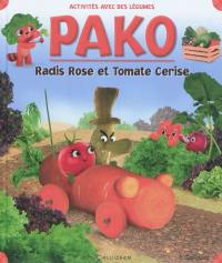 Pako. Vol. 2. Radis Rose et Tomate Cerise : activités avec des légumes