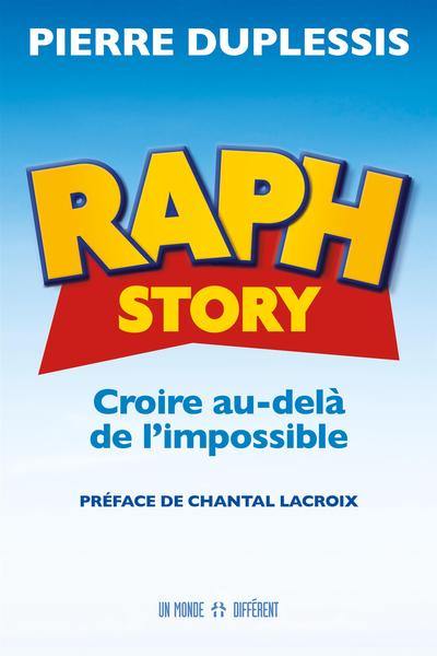 Raph story : croire au-delà de l'impossible