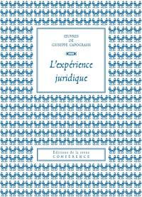 Oeuvres de Giuseppe Capograssi. Vol. 6. L'expérience juridique