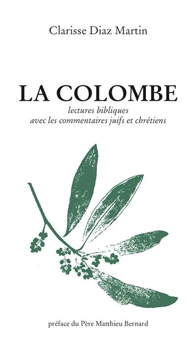 La colombe : lectures bibliques avec les commentaires juifs et chrétiens