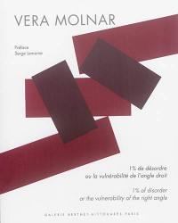 Vera Molnar : 1 % de désordre ou La vulnérabilité de l'angle droit. Vera Molnar : 1 % of disorder or The vulnerability of the right angle