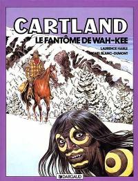 Jonathan Cartland. Vol. 3. Le fantôme de Wah-Kee