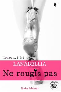 Ne rougis pas. Vol. 1, 2 & 3