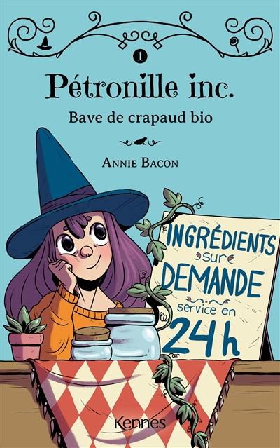 Pétronille inc.. Vol. 1. Bave de crapaud bio