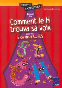 Comment le H trouva sa voix. S ou deux S... SOS