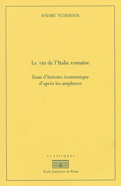 Le vin de l'Italie romaine : essai d'histoire économique d'après les amphores