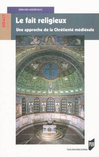 Le fait religieux : une approche de la chrétienté médiévale