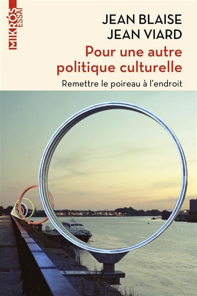 Pour une autre politique culturelle : remettre le poireau à l'endroit